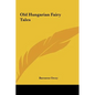 Old Hungarian Fairy Tales