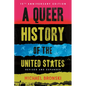 A Queer History of the United States: Revised and Expanded