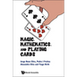 Magic, Mathematics, and Playing Cards