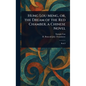 Hung Lou Meng, or, the Dream of the Red Chamber, a Chinese Novel