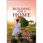 Building Her a Home: An Uplifting Inspirational Romance