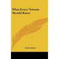 What Every Veteran Should Know