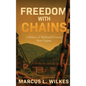 Freedom With Chains: A History of McDowell County, West Virginia