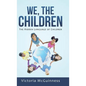 We, The Children: The Hidden Language of Children