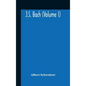 J.S. Bach (Volume I)