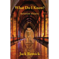 What Do I Know?: Wisdom Essays