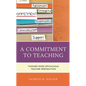 A Commitment to Teaching: Toward More Efficacious Teacher Preparation