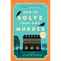 How to Solve Your Own Murder