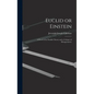 Euclid or Einstein; a Proof of the Parallel Theory and a Critique of Metageometry