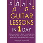 Guitar Lessons: In 1 Day - Bundle - The Only 4 Books You Need to Learn Acoustic Guitar Music Theory and Guitar Instructions for Beginners Today