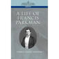 A Life of Francis Parkman