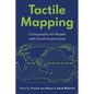 Tactile Mapping: Cartography for People with Visual Impairments