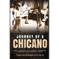 Journey of A Chicano: From Campesino to University Professor, Community Organizer and Activist
