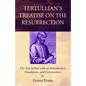 Tertullian's Treatise on the Resurrection