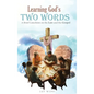 Learning God's Two Words: A Brief Catechism on the Law and the Gospel