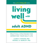 Living Well with Adult ADHD: Practical Strategies for Improving Your Daily Life