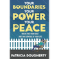 Your Boundaries, Your Power, Your Peace: Break Free From Guilt And Take Control Of Your Life