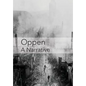 Oppen: A Narrative: Revised and Updated Edition