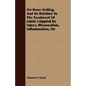 On Bone-Setting, And Its Relation To The Treatment Of Joints Crippled By Injury, Rheumatism, Inflammation, Etc