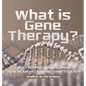 What is Gene Therapy? Disease Treatments, Cloning, Genetic Engineering and Today's Society Grade 6-8 Life Science