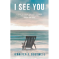 I See You: A Guide to Finding Your Inner Strength, Confidence, and Voice after Trauma and Abuse