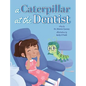 A Caterpillar at the Dentist