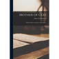 Mother of God: a Study of Mary in Scripture and Tradition