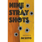 Nine Stray Shots