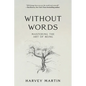 Without Words: Mastering the Art of Being