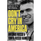 Don't Cry in America: A Memoir of Unexpected Journeys, Family Love, and the Sport of Wrestling