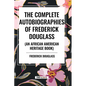 The Complete Autobiographies of Frederick Douglas (an African American Heritage Book)