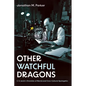 Other Watchful Dragons: C. S. Lewis's Chronicles of Narnia and Cross-Cultural Apologetics