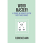 Word Mastery: A Course In Phonics For The First Three Grades