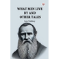 What Men Live By And Other Tales
