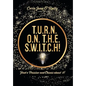 T.U.R.N. O.N. T.H.E. S.W.I.T.C.H!: Find a Passion and Obsess about it!