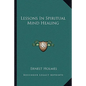 Lessons In Spiritual Mind Healing