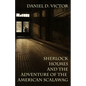 Sherlock Holmes and The Adventure Of The American Scalawag