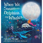 When We Swam with Dolphins and Whales