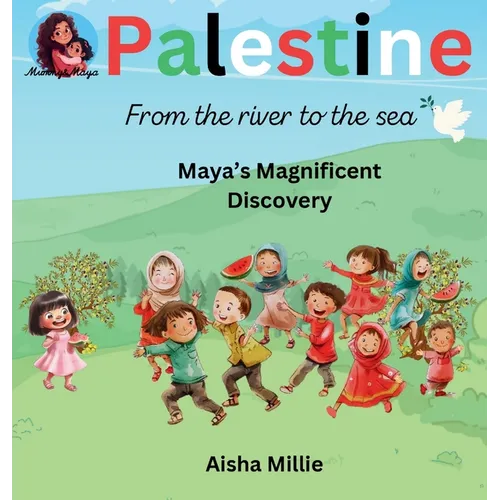 Palestine: From the river to the sea Maya's Magnificent Discovery