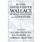 Reading David Foster Wallace Between Philosophy and Literature