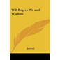 Will Rogers Wit and Wisdom