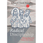 Radical Discipleship: Following Jesus in the Twenty-First Century