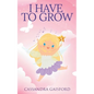 I Have to Grow