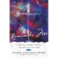 Remember Me: A Novella about Finding Our Way to the Cross