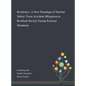 Resilience: A New Paradigm of Nuclear Safety: From Accident Mitigation to Resilient Society Facing Extreme Situations