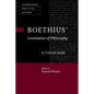 Boethius' 'Consolation of Philosophy': A Critical Guide
