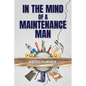In The Mind Of A Maintenance Man