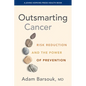 Outsmarting Cancer: Risk Reduction and the Power of Prevention
