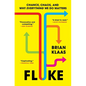 Fluke: Chance, Chaos, and Why Everything We Do Matters