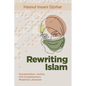 Rewriting Islam: Decolonialism, Justice, and Contemporary Muslimah Literature